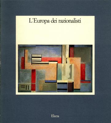 l-europa-dei-razionalisti-pittura-scultura-architettura-negli-anni-trenta-