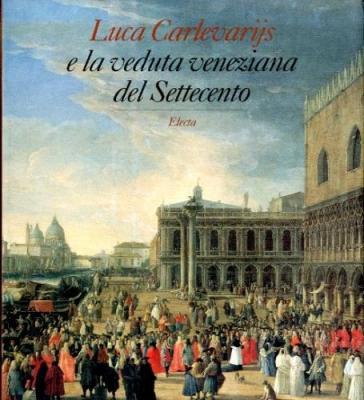 luca-carlevarijs-e-la-veduta-veneziana-del-settecento