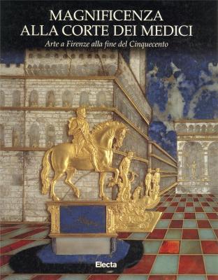 magnificenza-alla-corte-dei-medici-arte-a-firenze-alla-fine-del-cinquecento
