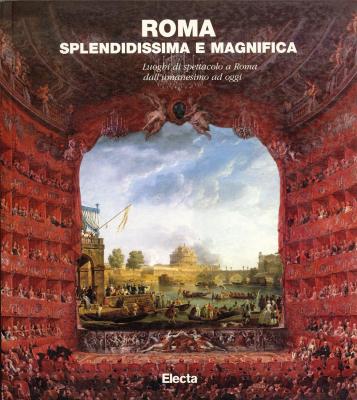 roma-splendissima-e-magnifica-luoghi-di-spettacolo-a-roma-dall-umanesimo-ad-oggi