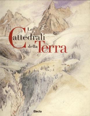 le-cattedrali-della-terra-la-rappresentazione-delle-alpi-in-italia-e-in-europa-1848-1918-