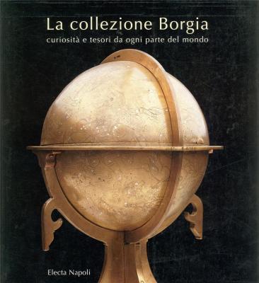 la-collezione-borgia-curiositÀ-e-tesori-da-ogni-parte-del-mondo-