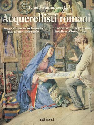 acquerellisti-romani-suggestioni-neoclassiche-esotismo-orientale-decadentismo-bizantino-realismo