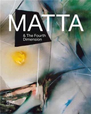 roberto-matta-and-the-fourth-dimension