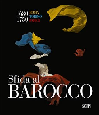 sfida-al-barocco-roma-torino-parigi-1680-1750-