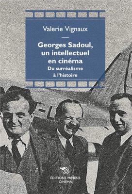 georges-sadoul-un-intellectuel-en-cinema-du-surrealisme-a-l-histoire