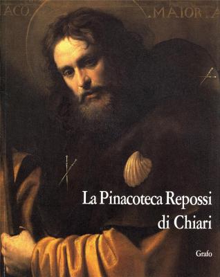 la-pinacoteca-repossi-di-chiari-catalogo-dei-dipinti-delle-sculture-e-delle-incisioni-