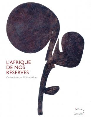 l-afrique-de-nos-reserves-collections-en-rhone-alpes