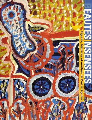 beautees-insensees-figures-histoires-et-maitres-de-l-art-irregulier