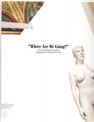 where-are-we-going-un-choix-d-oeuvres-de-la-collection-francois-pinault