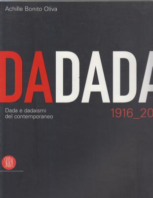 dadada-dada-e-dadaismi-del-contemporaneo-1916-2006