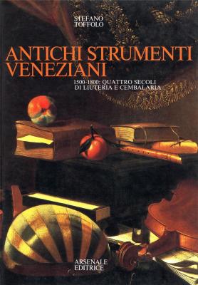 antichi-strumenti-veneziani-1500-1800-quattro-secoli-di-liuteria-a-cembalaria-