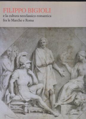 filippo-bigioli-e-la-cultura-neoclassico-romantica-fra-le-marche-e-roma