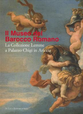 il-museo-del-barocco-romano-la-collezione-lemme-a-palazzo-chigi-in-ariccia-