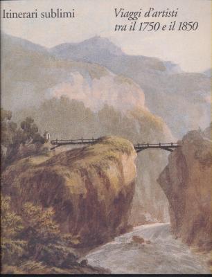 itinerari-sublimi-viaggi-d-artisti-tra-il-1750-e-il-1850