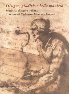 disegno-giudizio-e-bella-maniera-studi-sul-disegno-italiano-in-onore-di-catherine-monbeig-goguel-