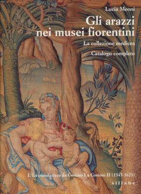gli-arazzi-nei-musei-fiorentini-la-collezione-medicea-catalogo-completo