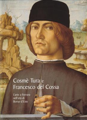 cosme-tura-e-francesco-del-cossa-l-arte-a-ferrara-nell-eta-di-borso-d-este-