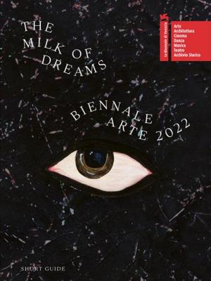 the-milk-of-dreams-biennale-arte-2022-short-guide
