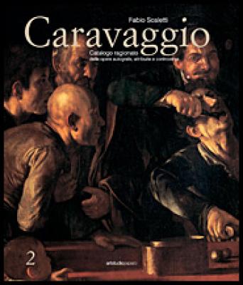 caravaggio-catalogo-ragionato-delle-opere-autografe-attribuite-e-controverse