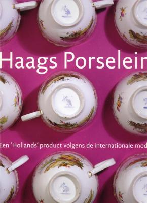 haags-porselein-1776-1790-een-hollands-product-volgens-de-internationale-mode-