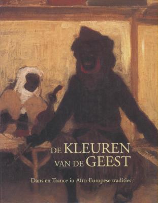 de-kleuren-van-de-geest-dans-en-trance-in-afro-europese-tradities