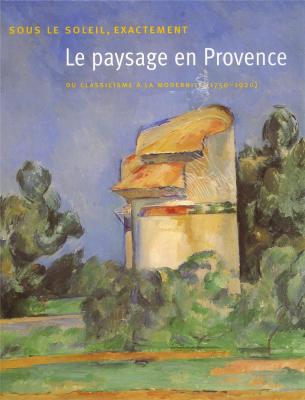 le-paysage-en-provence-sous-le-soleil-exactement-du-classicisme-a-la-modernitE-1750-1920-