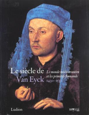 le-siEcle-de-van-eyck-le-monde-mEditerranEen-et-les-primitifs-flamands-1430-1530