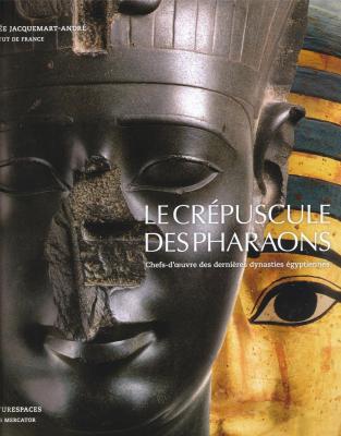 le-crepuscule-des-pharaons-chefs-d-oeuvre-des-dernieres-dynasties-egyptiennes
