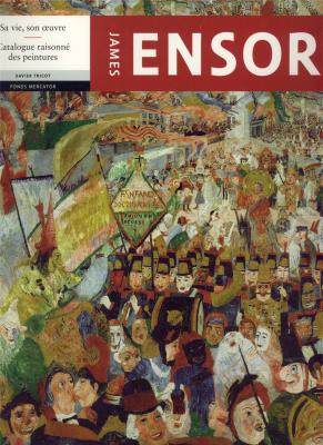 james-ensor-sa-vie-son-oeuvre-catalogue-raisonne-des-peintures