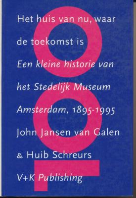 het-huis-van-nu-waar-de-toekomst-is-een-kleine-historie-van-het-stedelijk-museum-amsterdam