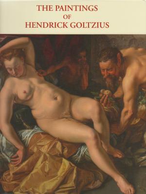 the-paintings-of-hendrick-goltzius-a-monograph-and-catalogue-raisonnE
