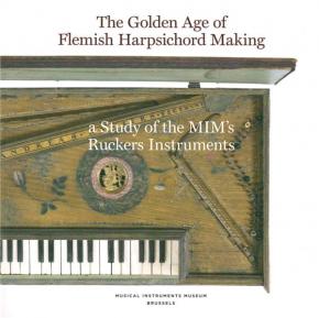 the-golden-age-of-flemish-harpsichord-making-a-study-of-the-mim-s-ruckers-instruments