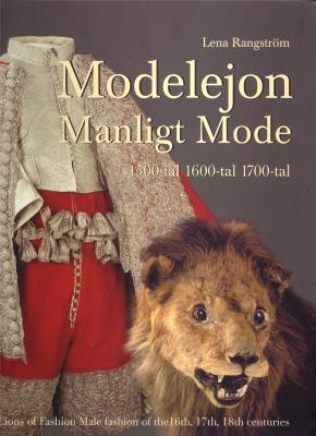 modelejon-manligt-mode-1500-tal-1600-tal-1700-tal-lions-of-fashion-male-fashion-of-the-16th-17th-