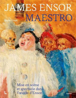 james-ensor-maestro-mise-en-scene-et-spectacle-dans-l-oeuvre-d-ensor