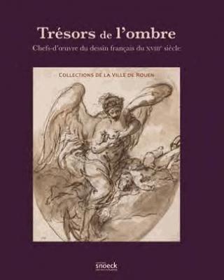 trEsors-de-l-ombre-chefs-d-oeuvre-du-dessin-franÇais-du-xviiie-siEcle