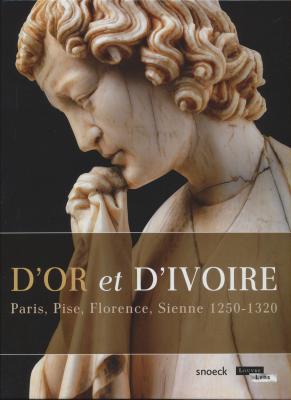 d-or-et-d-ivoire-paris-pise-florence-sienne-1250-1320