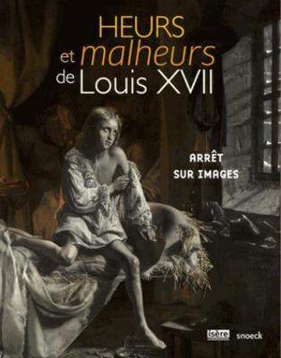 heurs-et-malheurs-de-louis-xvii-arrEt-sur-images