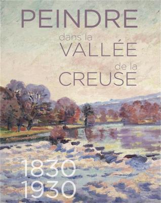peindre-dans-la-vallEe-de-la-creuse-1830-1930
