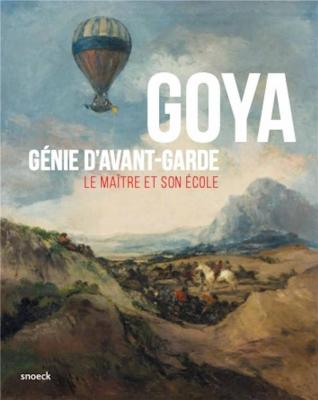 goya-gEnie-d-avant-garde-le-maItre-et-son-Ecole