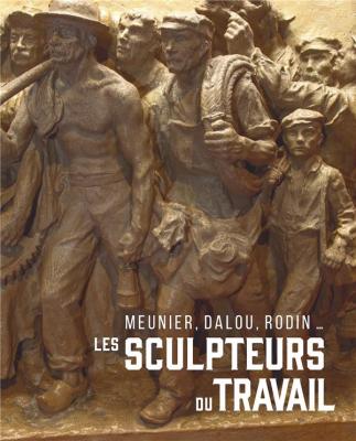 les-sculpteurs-du-travail-meunier-dalou-rodin-