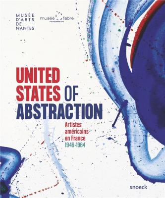 united-states-of-abstraction-artistes-americains-en-france-1946-1964