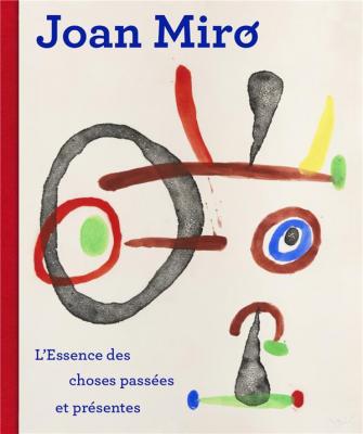 joan-miro-l-essence-des-choses-passees-et-presentes