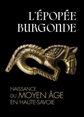 l-epopee-burgonde-naissance-du-moyen-Âge-en-haute-savoie