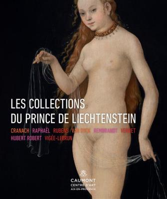 les-collections-du-prince-de-liechtenstein-cranach-raphael-rubens-van-dyck-rembrandt-hubert-r