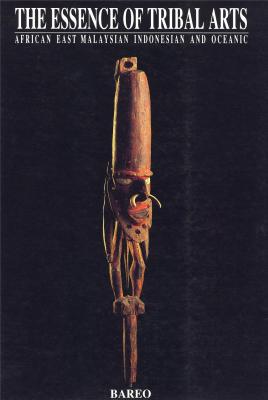 the-essence-of-tribal-arts-african-east-malaysian-indonesian-and-oceanic-