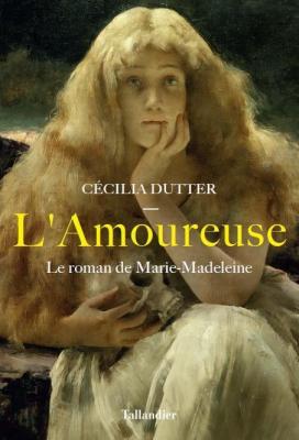 l-amoureuse-le-roman-de-marie-madeleine