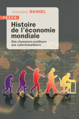 histoire-de-l-economie-mondiale-des-chasseurs-cueilleurs-aux-cybertravailleurs