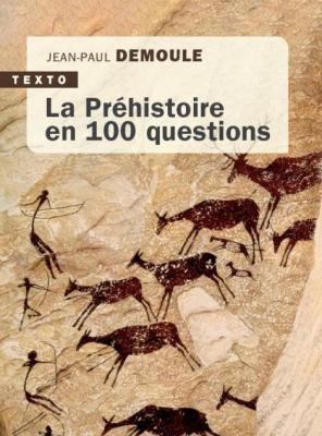 la-prehistoire-en-100-questions