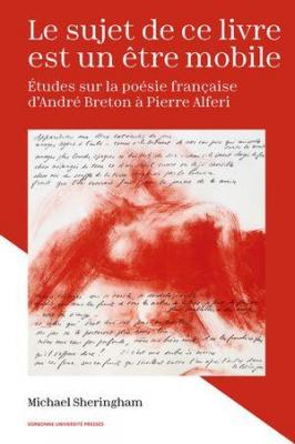 le-sujet-de-ce-livre-est-un-Etre-mobile-etudes-sur-la-poesie-francaise-d-andre-breton-a-pierre-alfe